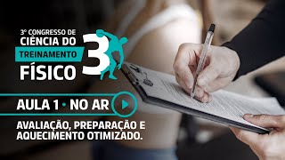 Aula 1 Congresso de Ciência do Treinamento Físico l Avaliação preparação e aquecimento otimizado [upl. by Zubkoff]