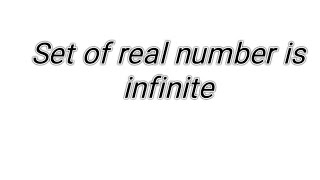 set theory show that set of real number is infinite [upl. by Malca20]