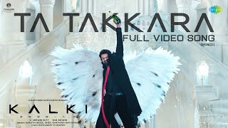 Ta Takkara Hindi  Video Song  Kalki 2898 AD  Prabhas  Disha  Santhosh Narayanan  Kumaar [upl. by Ialocin268]