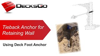 Tieback Anchor For Retaining Wall Using Deck Foot Anchor™ [upl. by Dustie]