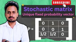 Unique Fixed Probability Vector for Regular Stochastic Matrix Example 4 [upl. by Theresa]