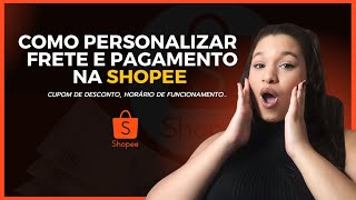 Como configurar pagamento e frete na Shopee [upl. by Kipton]