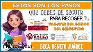 ESTOS SON LOS PASOS QUE DEBES DE SEGUIR PARA RECOGER TU TARJETA DEL BIENESTAR  BECA BENITO JUÁREZ [upl. by Alrats845]