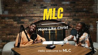 NEW PODCAST Welcome to MLC More Like Christ [upl. by Beshore595]