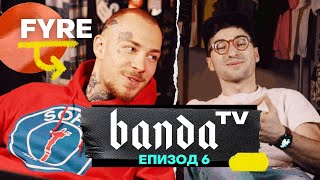 Banda TV  ЕП6 с FYRE [upl. by Noyar]