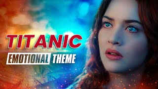 ROSE  Titanic Soundtrack  Emotional Theme [upl. by Tteve813]