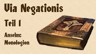 Via Negationis 1 Anselm  Monologion [upl. by Giacopo]