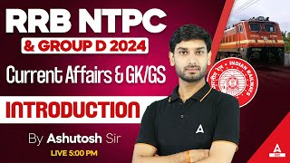 RRB NTPC Group D 2024  Current Affairs amp GK GS By Ashutosh Sir  Introduction Class [upl. by Gold281]