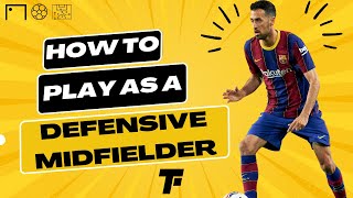 How to Play as a Defensive Midfielder CDMTips and Techniques for Success in 2023  Footy Tactics [upl. by Blair]