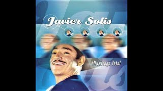 ENTREGA TOTALJAVIER SOLIS1963 [upl. by Grinnell]