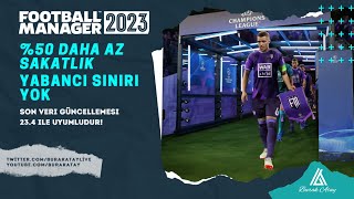 YABANCI SINIRI KALDIRMA VE P DAHA AZ SAKATLIK YAMASI  234 VERSİYON   Football Manager 2023 [upl. by Kamal689]