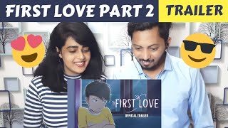 FIRST LOVE Part2  Official trailer Reaction  Dplanet Reacts  Chaitali Vishal [upl. by Andrade]