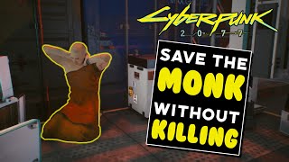 Cyberpunk 2077  Saving the Monk WITHOUT KILLING  quotLosing My Religionquot Walkthrough Guide [upl. by Kciwdahc523]