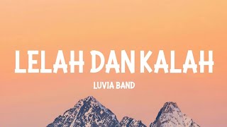 LELAH DAN KALAH  LUVIA BAND LIRIK [upl. by Gunther370]