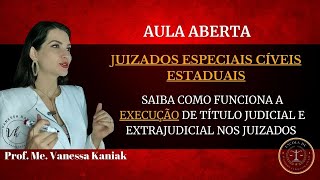 AULA ABERTA SAIBA COMO FUNCIONA A EXECUÇÃO DE TÍTULO JUDICIAL E EXTRAJUDICIAL NOS JUIZADOS ECE [upl. by Nirrek]