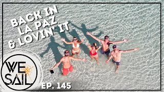 Back in La Paz Mexico on a New Sailboat  Episode 145 [upl. by Ahsla]