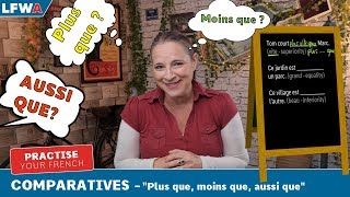 Practise your French Comparatives quotPlus que moins que aussi quequot [upl. by Daggna632]