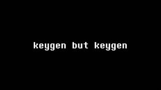 KEYGEN but i made it sound like keygen music [upl. by Zanas]