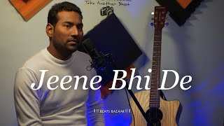 Jeene Bhi De  Unpluged  Yasser Desai  Beats Bazaar [upl. by Daphene]