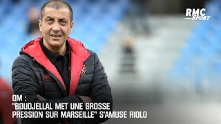 OM quotBoudjellal met une grosse pression sur Marseillequot samuse Riolo [upl. by Milore17]