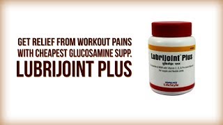 Get relief from workout pains with cheapest Glucosamine Supplement LUBRIJOINT PLUS [upl. by Elora]