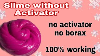 Slime without Activator  no borax no activator slime  slime video [upl. by Adnahsor]