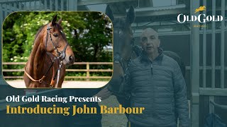 Introducing Old Gold Racings Latest Horse John Barbour  With The Wonderful Fergal OBrien [upl. by Ariamoy547]