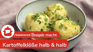 KARTOFFELKLÖßE SELBER MACHEN Fränkische Kartoffelklöße halb und halb  Fränkische Rezepte [upl. by Gaeta]