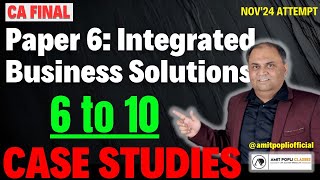 Lect 2CA Final Paper 6 Integrated Business Solution IBS  Case Studies 6 to 10  CA Amit Popli [upl. by Reeta82]