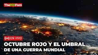 La Cuenta Regresiva Para Una Guerra Global Comenzó Octubre Rojo  TheMXFam [upl. by Bauske462]