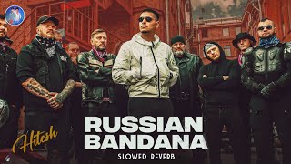 Russian Bandana  Slowed Reverb  Dhanda Nyoliwala  Hitesh Parmar Lofi Song 2024 [upl. by Eciral605]