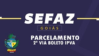 2 VIA DE BOLETO IPVA PARCELAMENTO  SEFAZ GO [upl. by Pendleton]