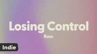 Russ  Losing Control lyrics [upl. by Corotto458]