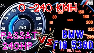 Vw Passat 20 Bitdi 240 HP 4motion VS Bmw F10 530D 258 HP Xdrive 0240 KMh Race [upl. by Vickey112]