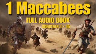 1 Maccabees Complete FULL AUDIO Chapters 1  Chapters 16 The First Book of the Maccabees WOW [upl. by Aedni]