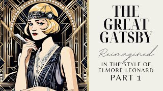 Gangsters and Gats The Great Gatsby Audiobook Remixed in Elmore Leonards Gritty Style Part 1 [upl. by Sharp409]