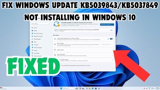 Fix Windows Update KB5039843KB5037849 Not Installing In Windows 10 [upl. by Nilo]