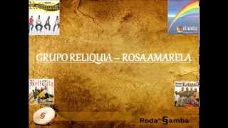 Grupo Reliquia  Rosa Amarela Roda de Samba [upl. by Ram]