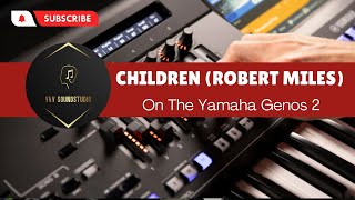 My Way To Play Children From Robert Miles On The Yamaha Genos 2  Just Playing No Talking [upl. by Sykes]