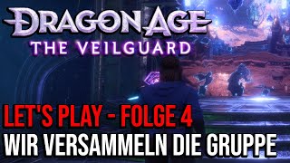 Dragon Age The Veilguard  Lets Play Deutsch  Folge 4  Versammlung der Gruppe für ein Abenteuer [upl. by Frayne]