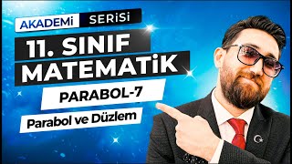 Parabol 7Ders  Parabolün Düzlemdeki Durumları  11Sınıf Konu Anlatımı  Akademi Serisi [upl. by Nirel]