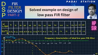 Design of low pass FIR Filter in digital signal processing  Part2 [upl. by Pan]