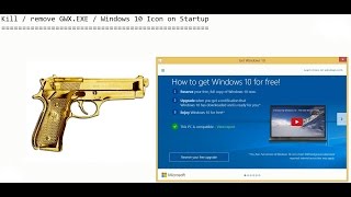 Tutorial Remove  Kill GWX Windows 10 update icon automatically GWXEXE [upl. by Yadnus825]