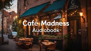 Cafe Madness Comedy Audiobook by Zariel Pate  Chapter 1 [upl. by Ebsen]