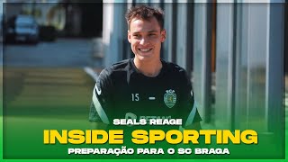 SEALS REAGE quotINSIDE SPORTING CP  Preparação para o SC Bragaquot [upl. by Inotna565]