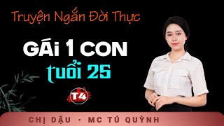 Gái Một Con Tuổi 25 Tập 4  Tiểu Thuyết Đêm Khuya  mc Tú Quỳnh diễn đọc ấn tượng ai nghe cũng mê [upl. by Lekzehcey427]