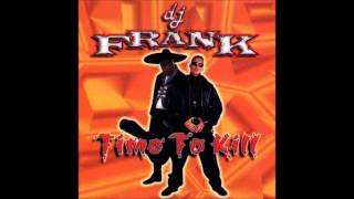 Dj Frank  Time to kill  Radio Version [upl. by Oniotna]