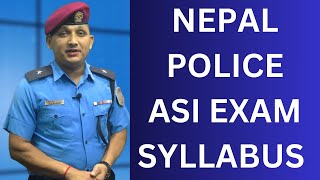 ASI Syllabus  Nepal Police Assistant Sub Inspector Exam Syllabus Nepal Police ASI Loksewa Syllabus [upl. by Oicangi]