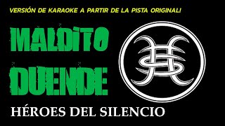 HÉROES DEL SILENCIO  MALDITO DUENDE KARAOKE A PARTIR DE LA PISTA ORIGINAL [upl. by Ardnic62]