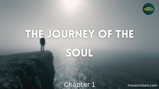 Chapter 1 The Journey of the Soul MissionIslam Islamic Articles Audiobook Audio [upl. by Yekcor78]